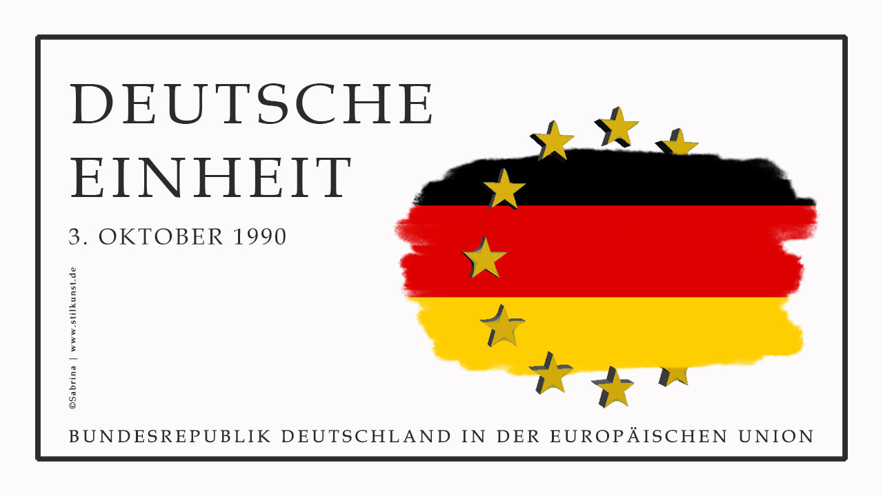 Tag der Deutschen Einheit Mittwoch, 3.10.2018 Stilkunst.de