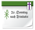 26. Sonntag nach Trinitatis