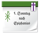 Symbol: 5. Sonntag nach Epiphanias