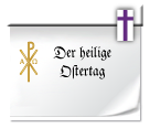 Symbol: Der heilige Ostertag