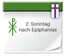 2. Sonntag nach Epiphanias