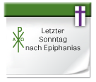 Letzter Sonntag nach Epiphanias