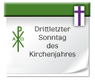 Drittletzter Sonntag des Kirchenjahres