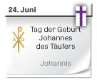 Tag der Geburt Johannes des Täufers