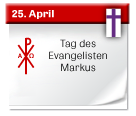 25. April | Tag des Evangelisten Markus