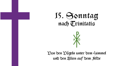 15. Sonntag nach Trinitatis