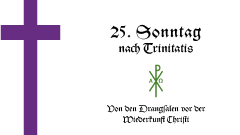 25. Sonntag nach Trinitatis