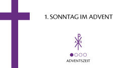 1. Sonntag im Advent