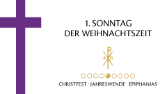 1. Sonntag nach dem Christfeste