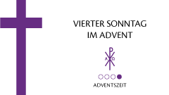 Vierter Sonntag im Advent