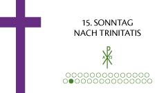 15. Sonntag nach Trinitatis