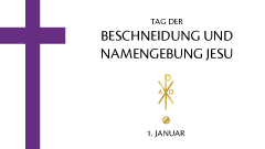 Beschneidung und Namengebung Jesu