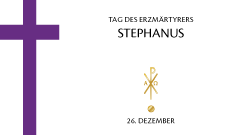 Tag des Erzmärtyrers Stephanus