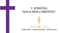 1. Sonntag nach dem Christfest