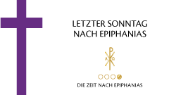 Letzter Sonntag nach Epiphanias