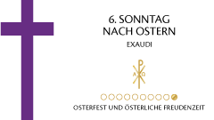 6. Sonntag nach Ostern