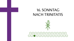 16. Sonntag nach Trinitatis