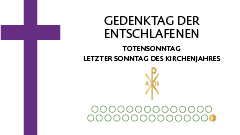 Letzter Sonntag des Kirchenjahres: Gedenktag der Entschlafenen