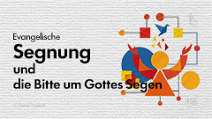 Die evangelische Segnung