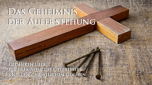 Das Geheimnis der Auferstehung